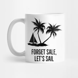 Forget sale, let's sail! Mug